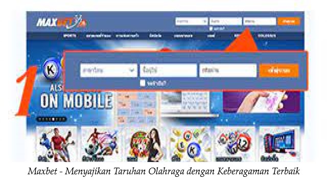 Maxbet - Menyajikan Taruhan Olahraga dengan Keberagaman Terbaik